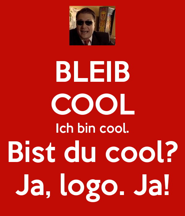 I'm cool. Are you? Duh. Obviously.